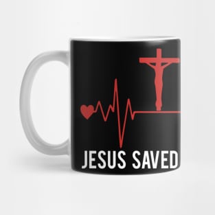 Jesus Saved My Life T Shirt For Women Men Mug